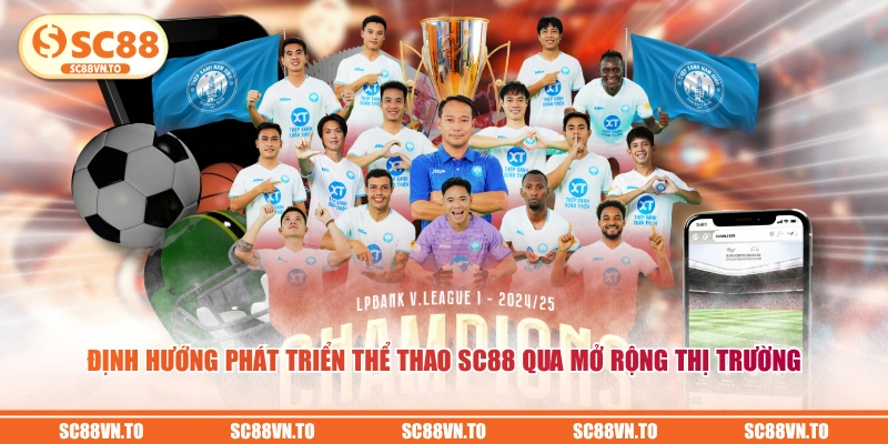 Định hướng phát triển Thể Thao SC88 qua mở rộng thị trường