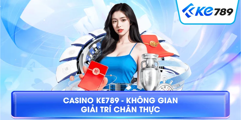Ke789.com – Khám Phá Nền Tảng Giải Trí Trực Tuyến 2026